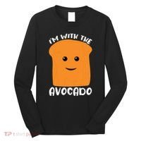 Im With The Avocado Toast Long Sleeve Shirt thumb 0