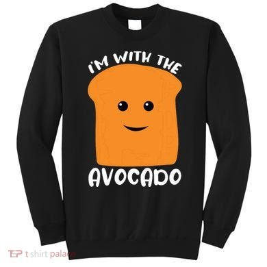 Im With The Avocado Toast Sweatshirt