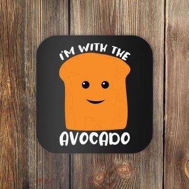 Im With The Avocado Toast Coaster