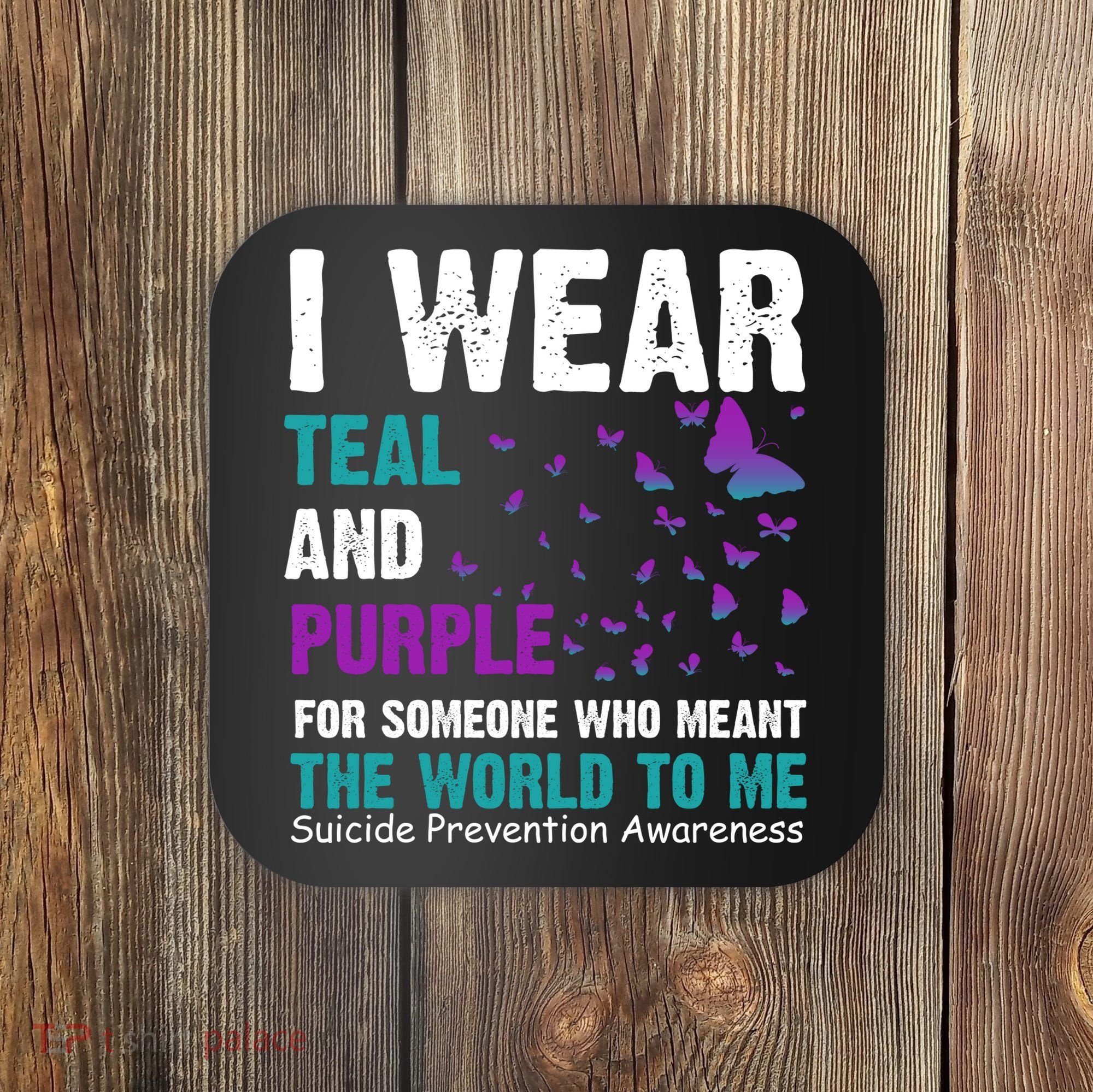 I Wear Teal & Purple Suicide Prevention Awareness Coaster