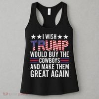 I Wish Trump Would Buy The Cowboys Make Them Great Again Women's Tank Top thumb 3