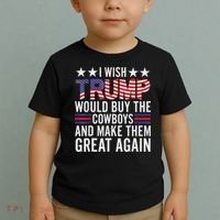 I Wish Trump Would Buy The Cowboys Make Them Great Again Toddler T-Shirt thumb 2