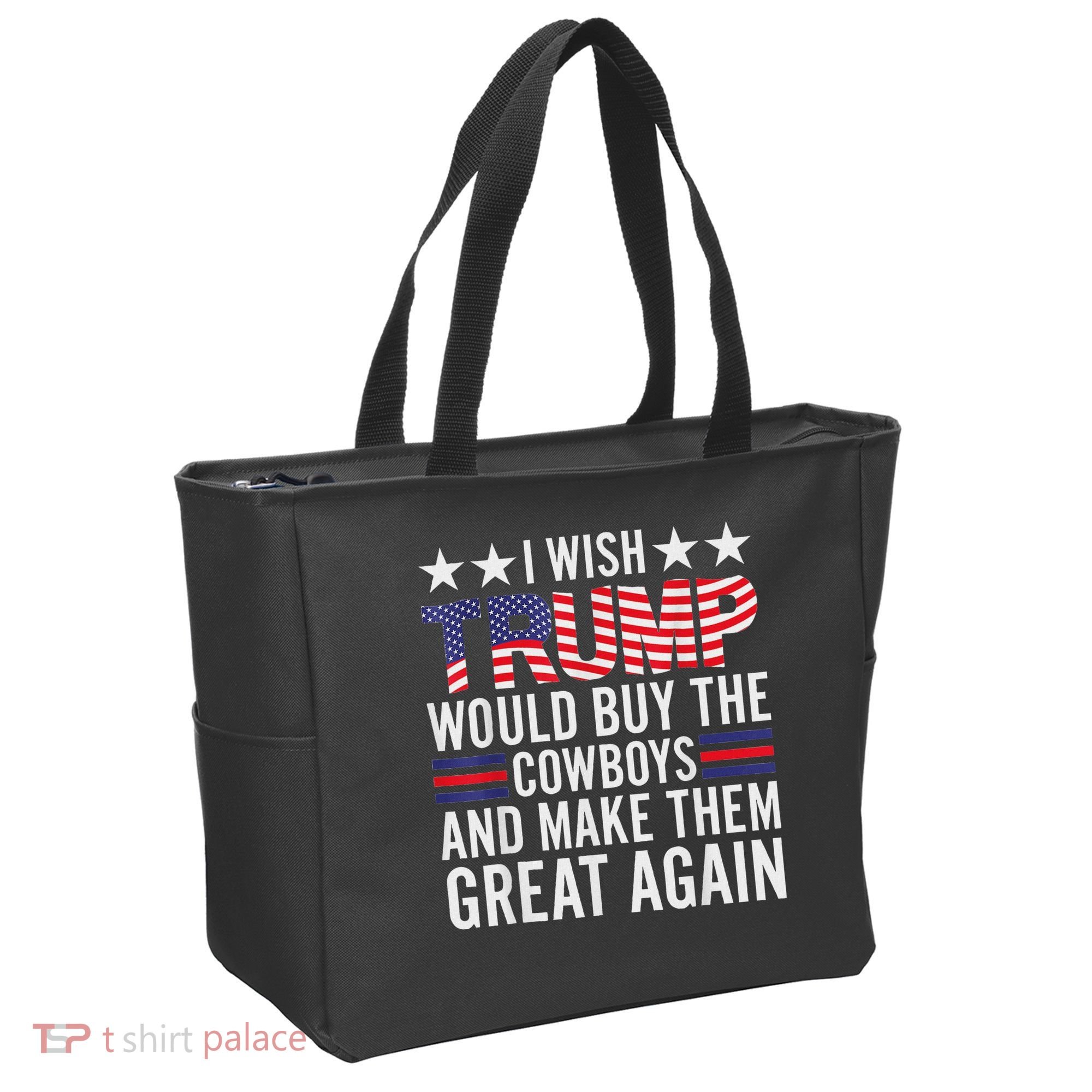 I Wish Trump Would Buy The Cowboys Make Them Great Again Tote Bag