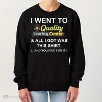 I Went To Quality Learing Center Women's Sweatshirt thumb 0