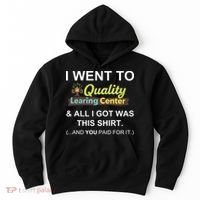 I Went To Quality Learing Center Hoodie thumb 0