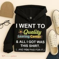I Went To Quality Learing Center Hoodie thumb 4
