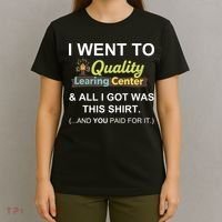 I Went To Quality Learing Center T-Shirt thumb 4