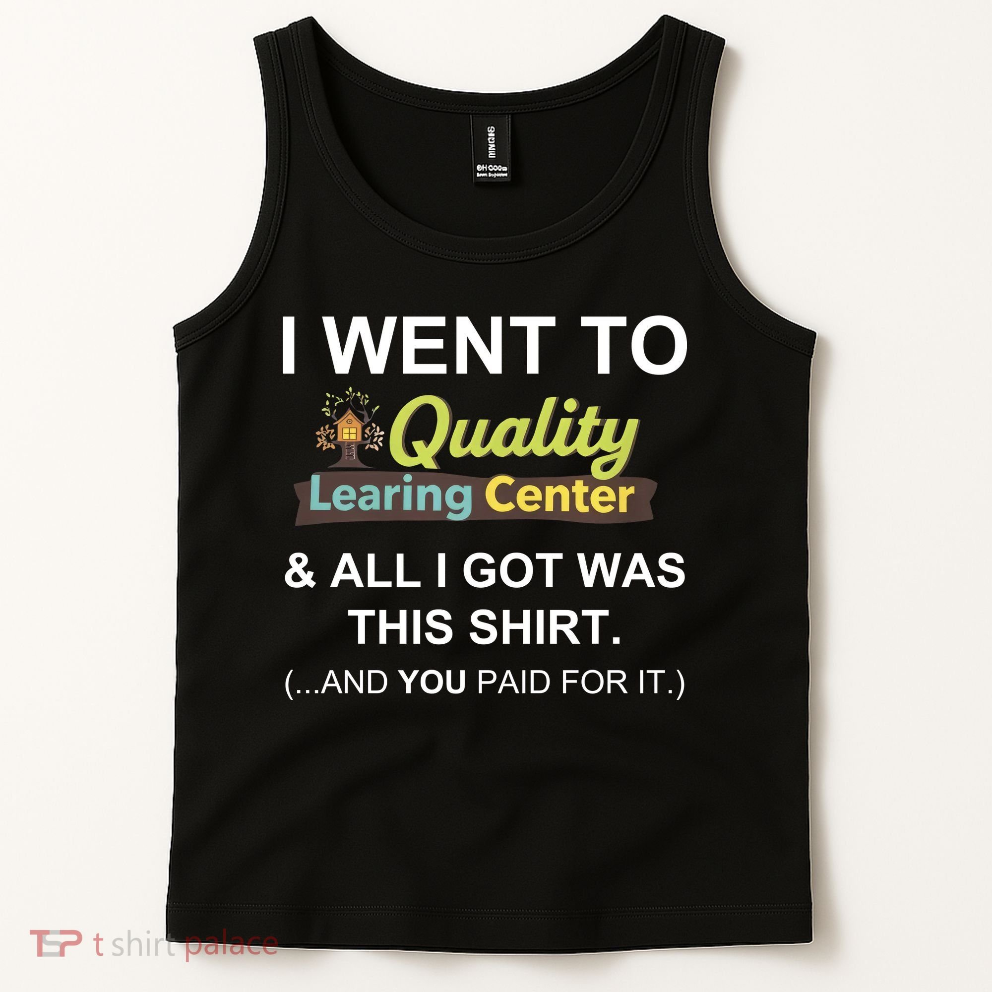I Went To Quality Learing Center Tank Top