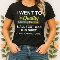 I Went To Quality Learing Center Women's T-Shirt thumb 2
