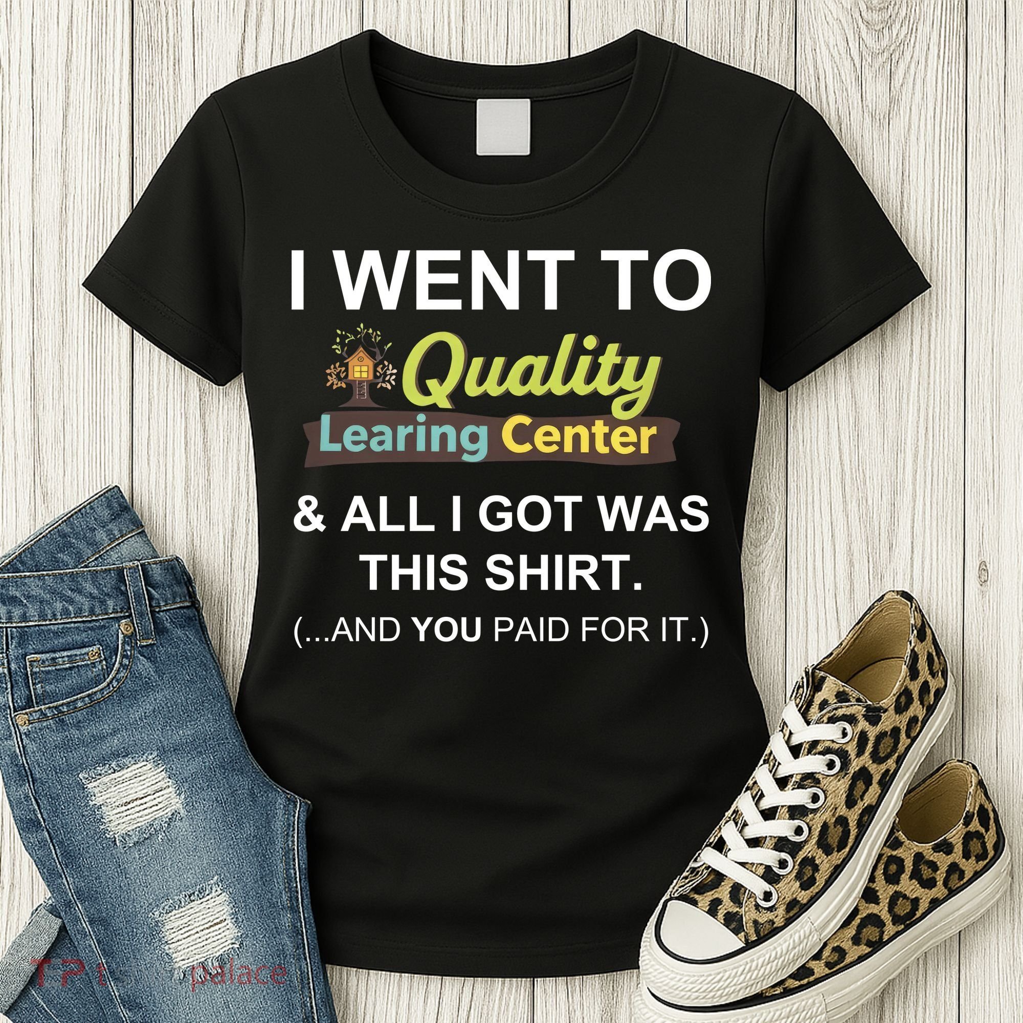 I Went To Quality Learing Center Women's T-Shirt