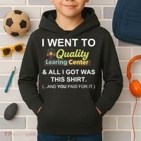 I Went To Quality Learing Center Kids Hoodie thumb 2