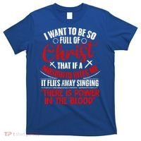 I Want To Be So Full Of Christ Christian Religious Jesus God T-Shirt thumb 0