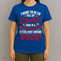 I Want To Be So Full Of Christ Christian Religious Jesus God T-Shirt thumb 4