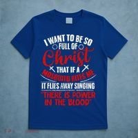 I Want To Be So Full Of Christ Christian Religious Jesus God T-Shirt thumb 5
