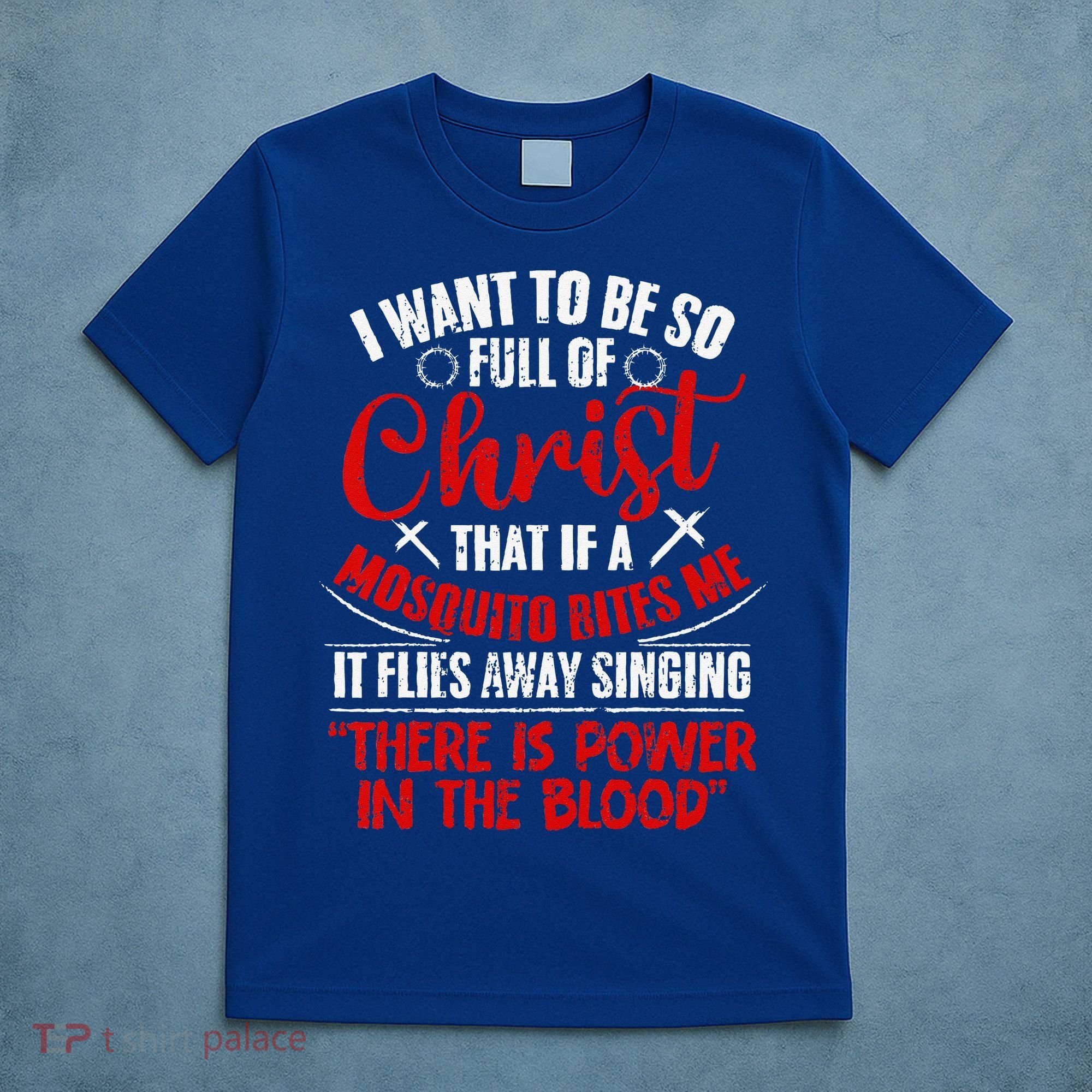 I Want To Be So Full Of Christ Christian Religious Jesus God T-Shirt