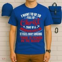 I Want To Be So Full Of Christ Christian Religious Jesus God T-Shirt thumb 6