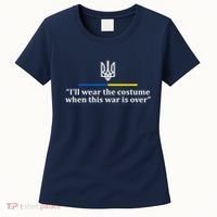 I’ll Wear the Costume when This War Is Over Women's T-Shirt thumb 0