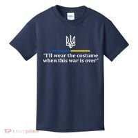 I’ll Wear the Costume when This War Is Over Kids T-Shirt thumb 0
