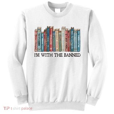I'm With The Banned Book Sweatshirt