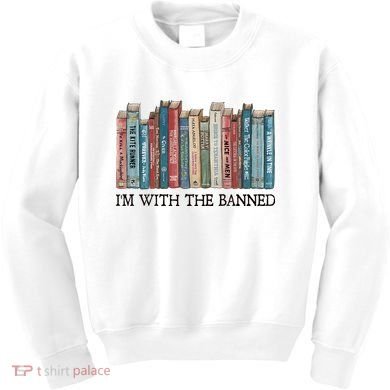 I'm With The Banned Book Kids Sweatshirt
