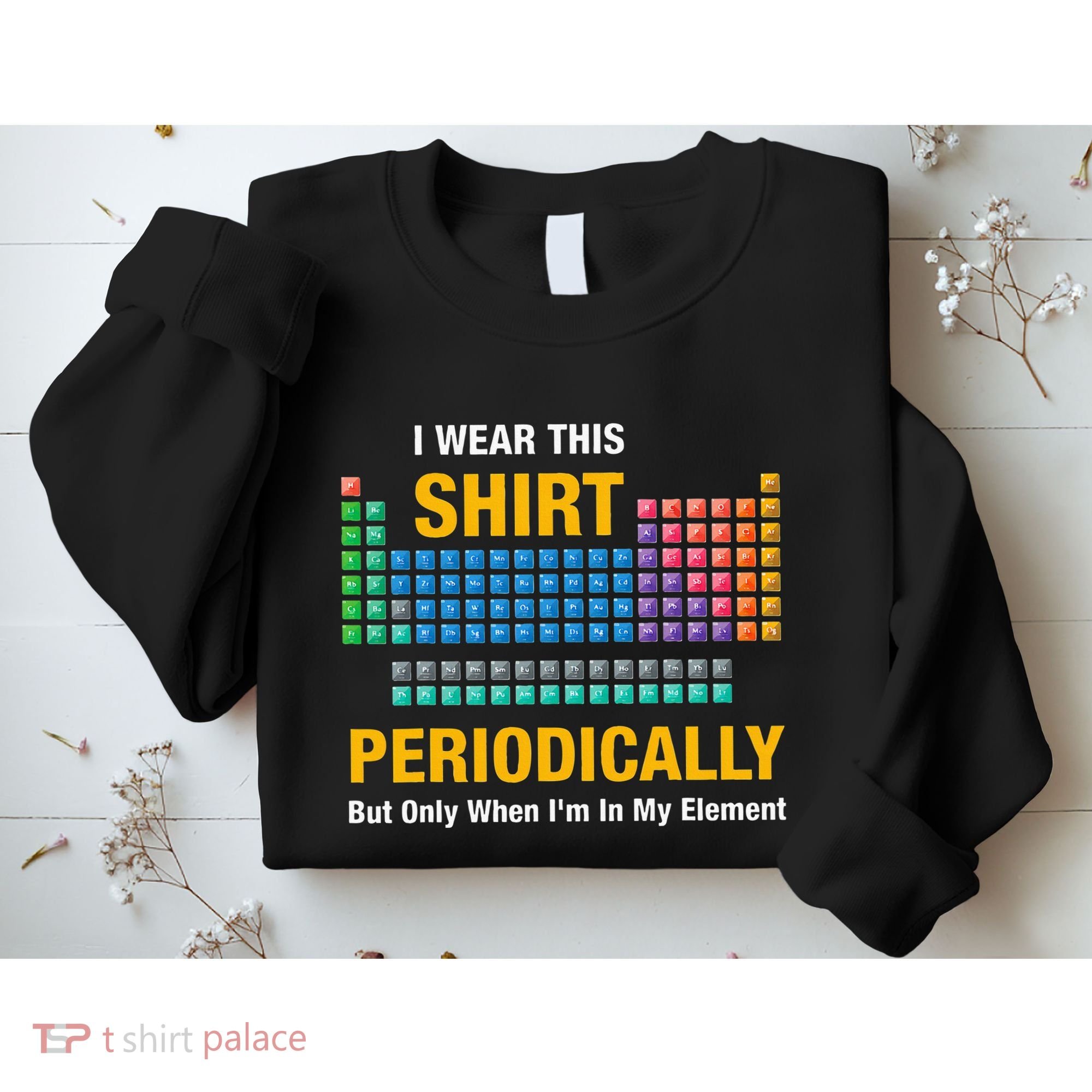 I Wear This Periodically Retro Chemistry Sweatshirt
