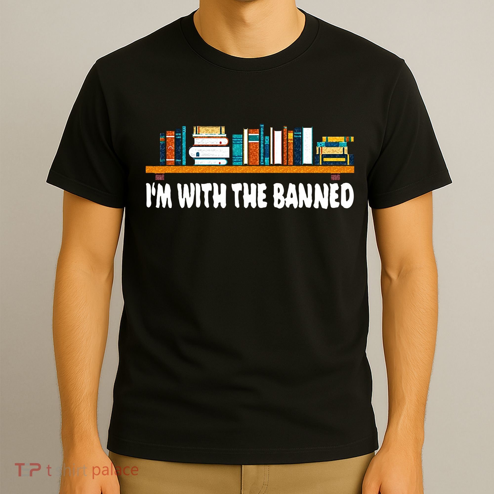 Im With The Banned Librarian Books Bookworm T-Shirt