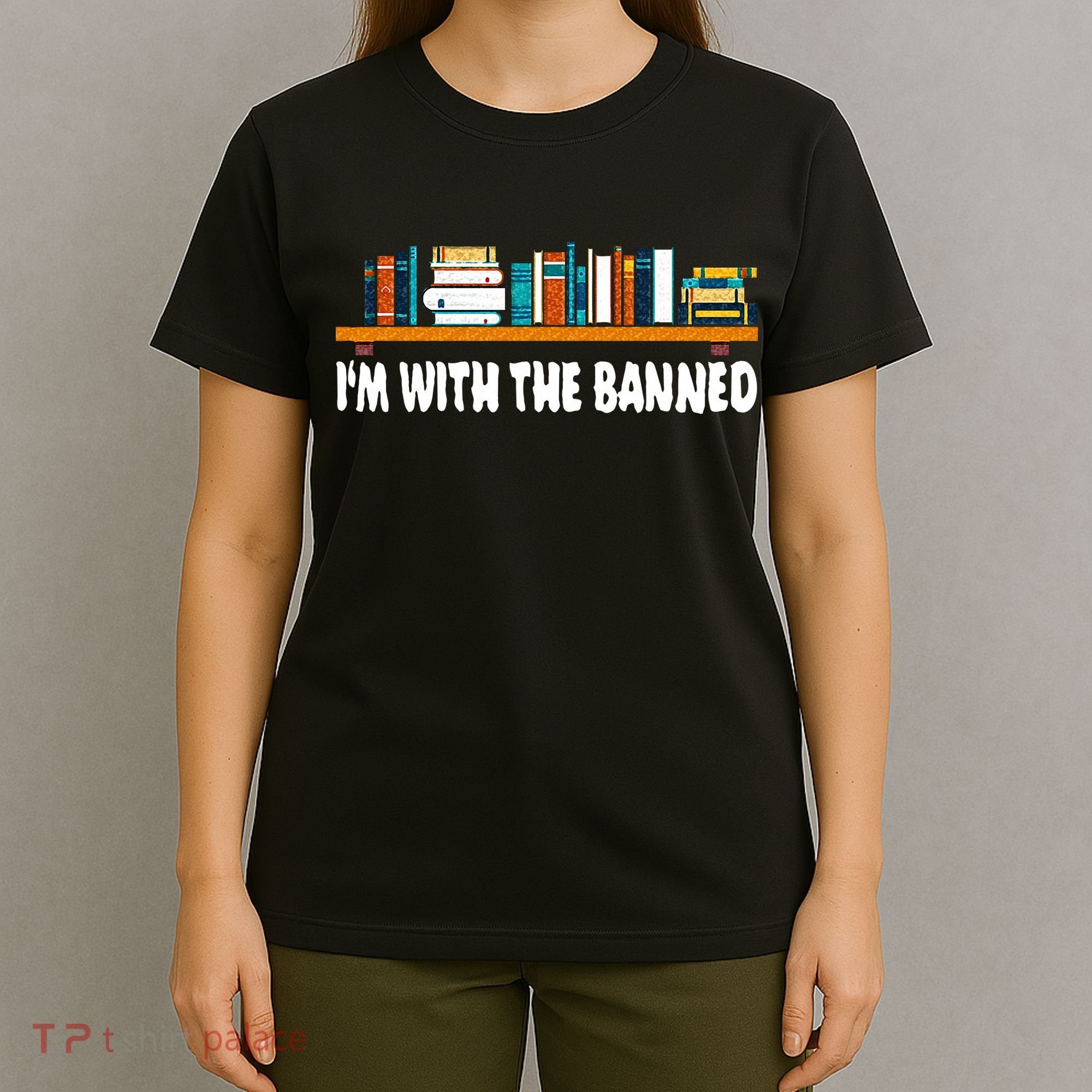 Im With The Banned Librarian Books Bookworm T-Shirt