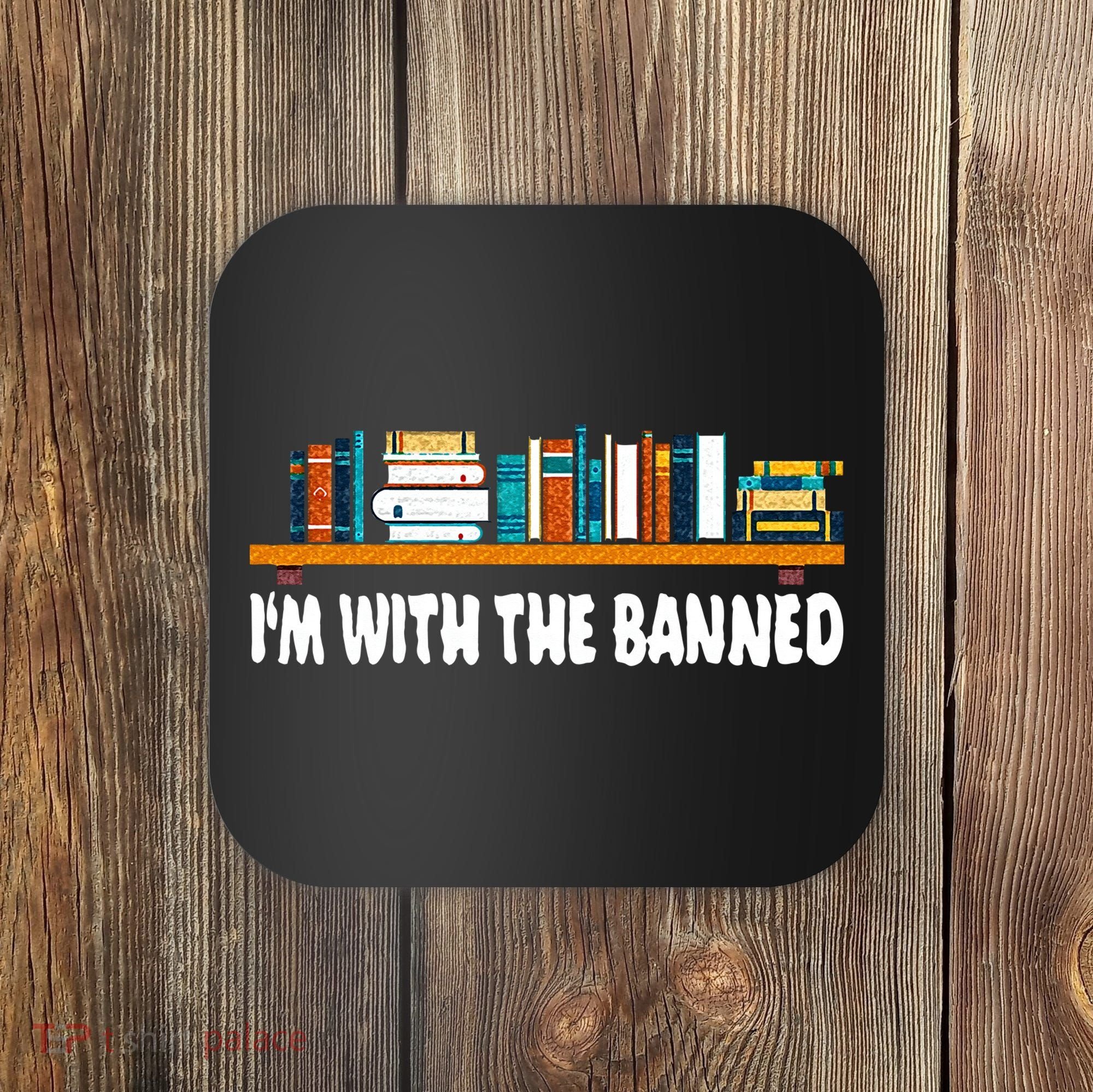 Im With The Banned Librarian Books Bookworm Coaster