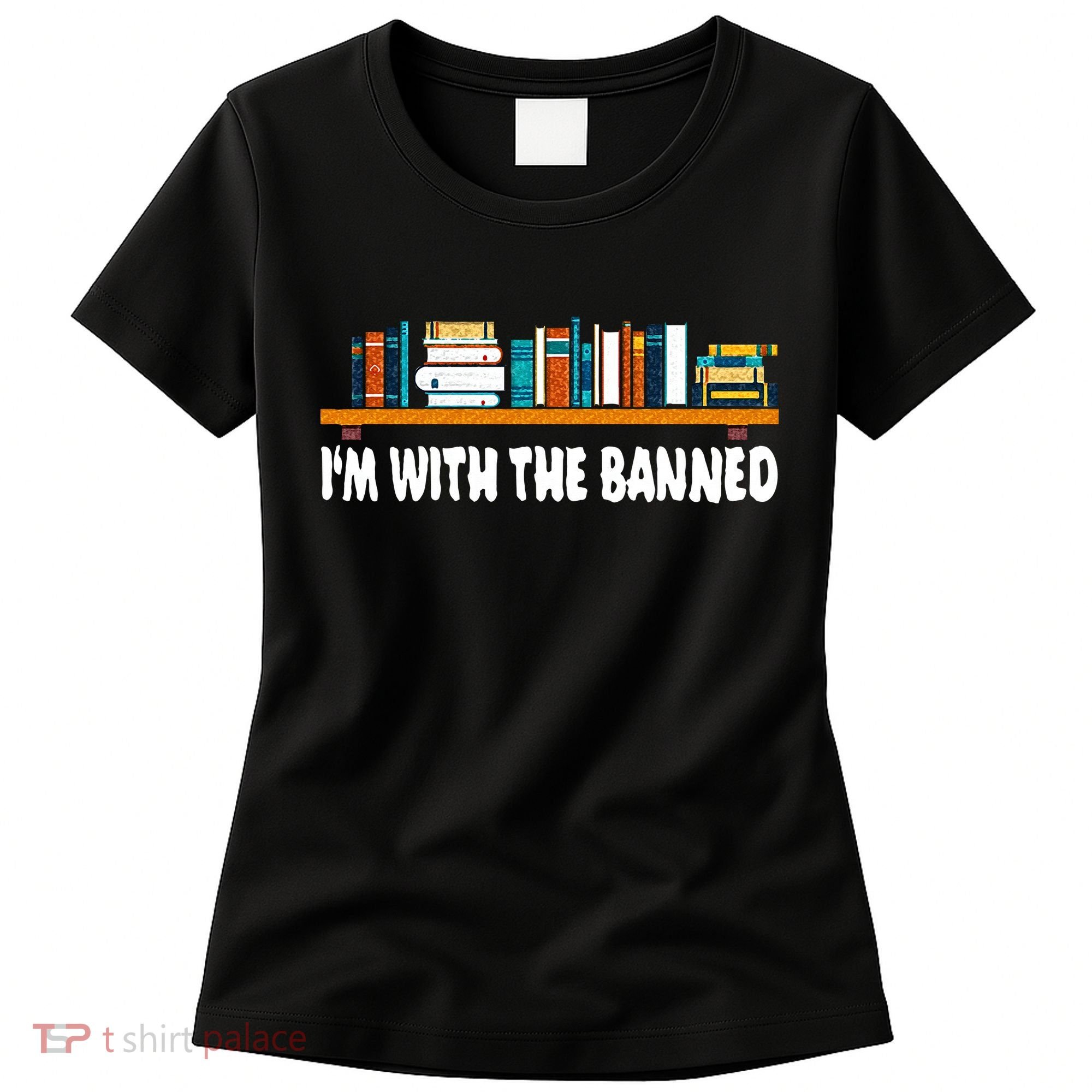 Im With The Banned Librarian Books Bookworm Women's T-Shirt