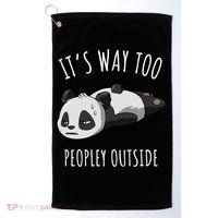 It's Way Too Peopley Outside Panda Gift Golf Towel thumb 0