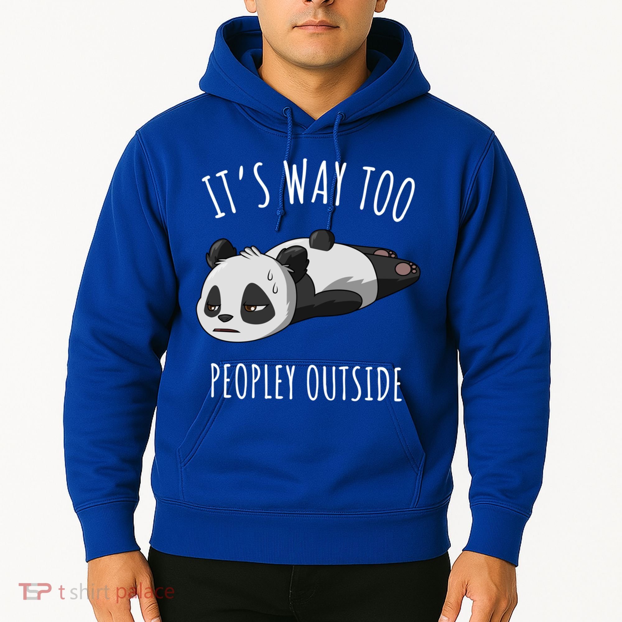 It's Way Too Peopley Outside Panda Gift Hoodie