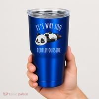 It's Way Too Peopley Outside Panda Gift Tumbler thumb 2
