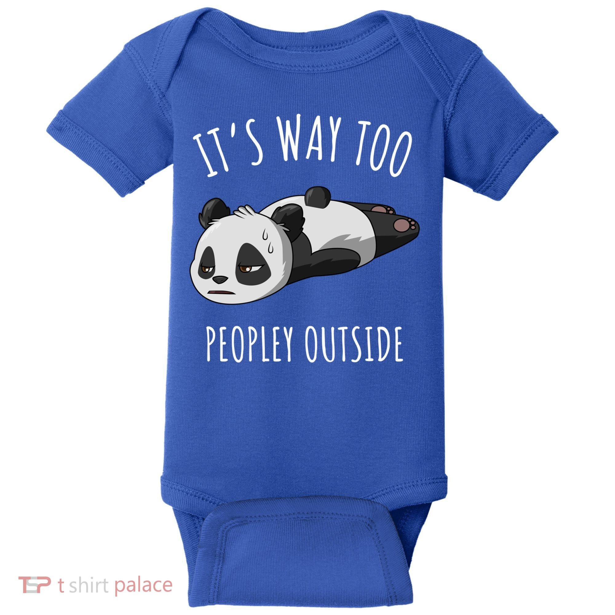 It's Way Too Peopley Outside Panda Gift Baby Bodysuit