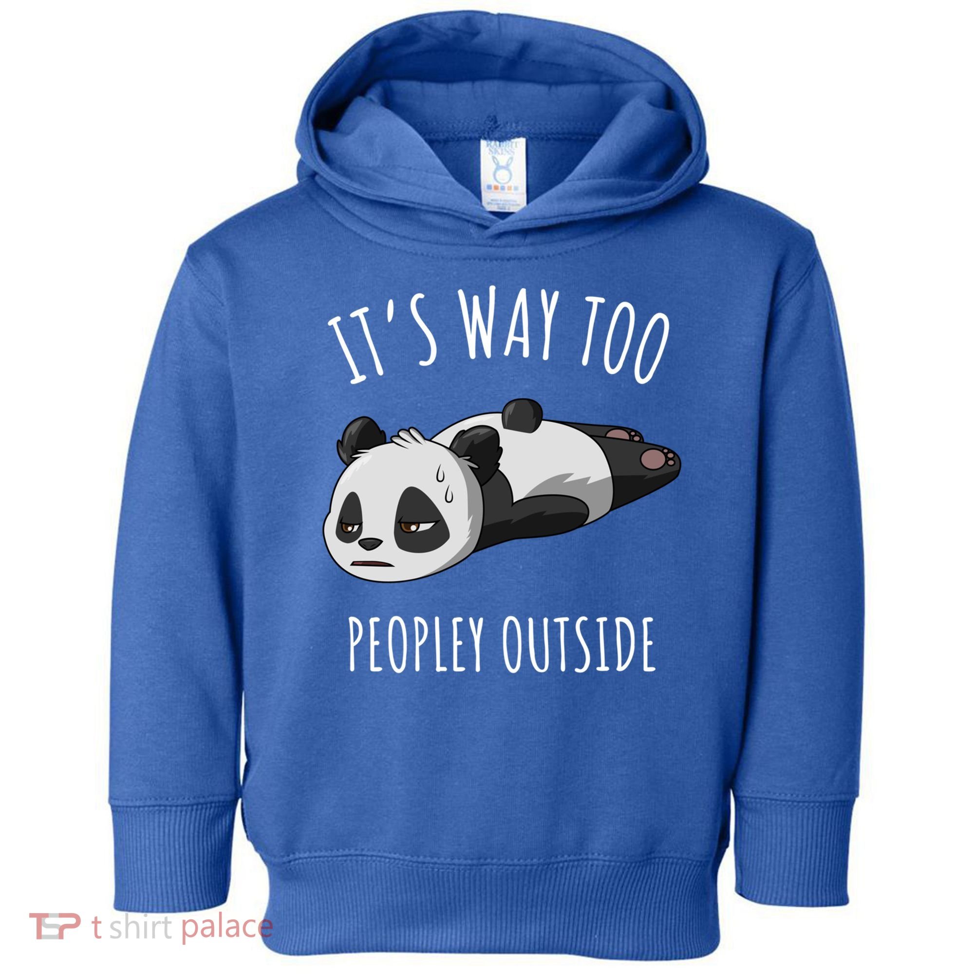 It's Way Too Peopley Outside Panda Gift Toddler Hoodie