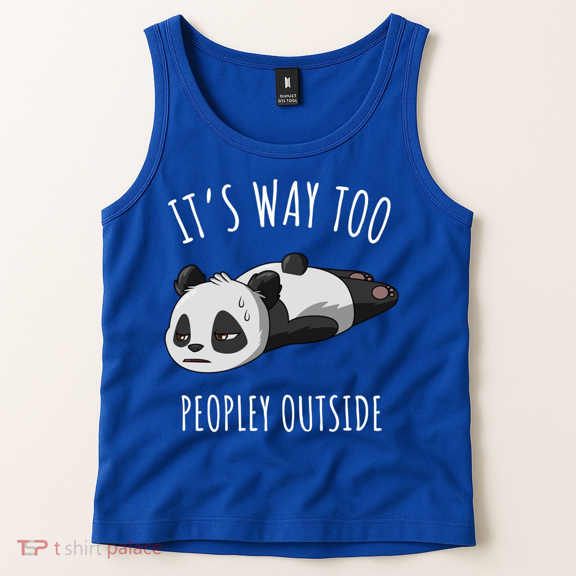 It's Way Too Peopley Outside Panda Gift Tank Top