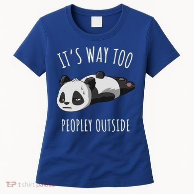It's Way Too Peopley Outside Panda Gift Women's T-Shirt