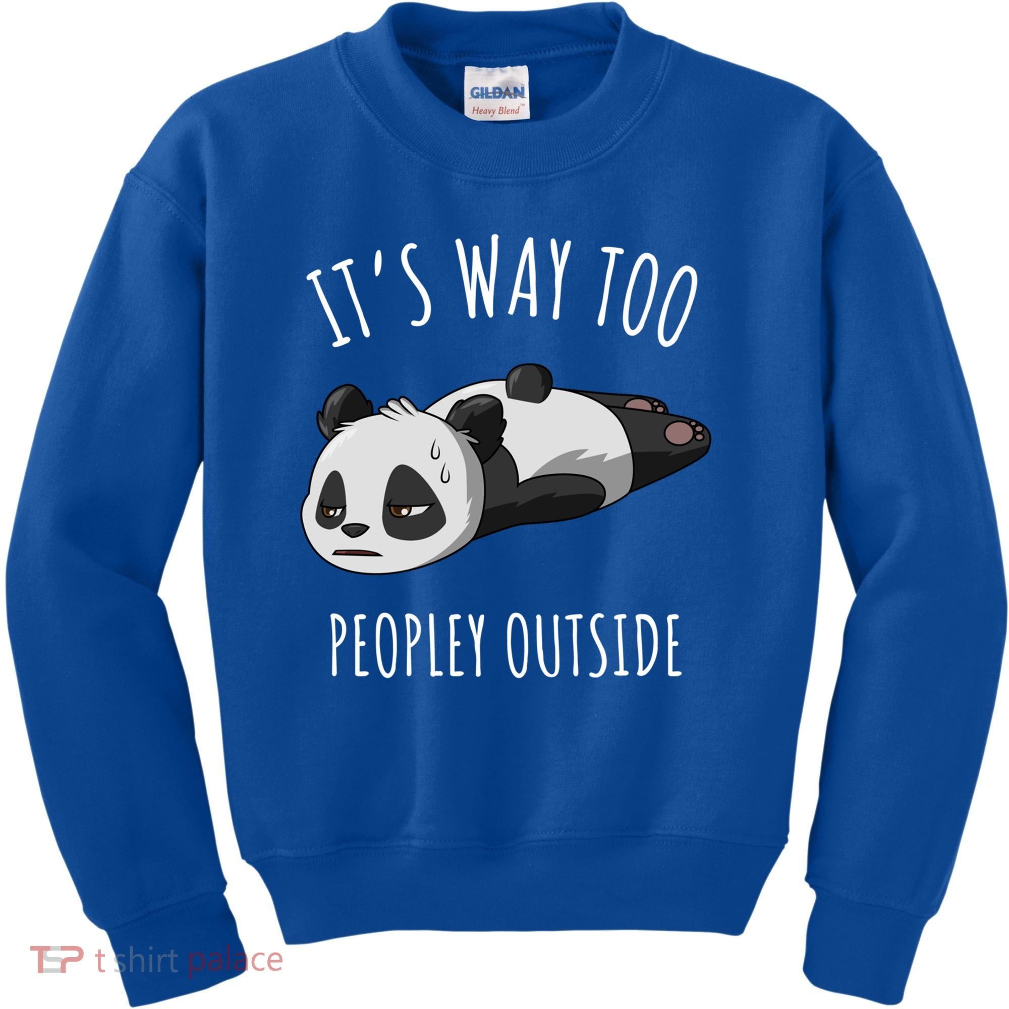 It's Way Too Peopley Outside Panda Gift Kids Sweatshirt