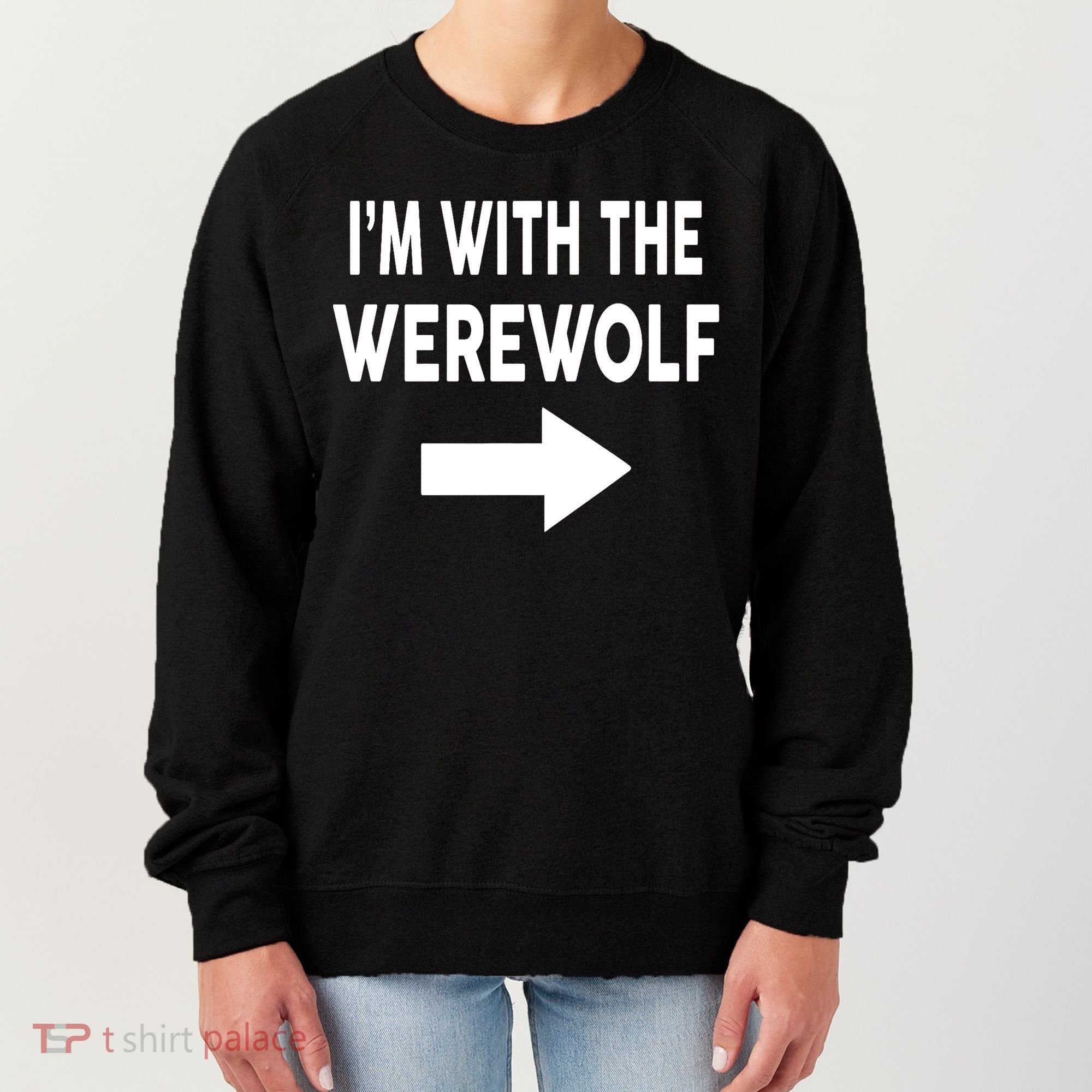 IM With The Werewolf Halloween Costume Women's Sweatshirt