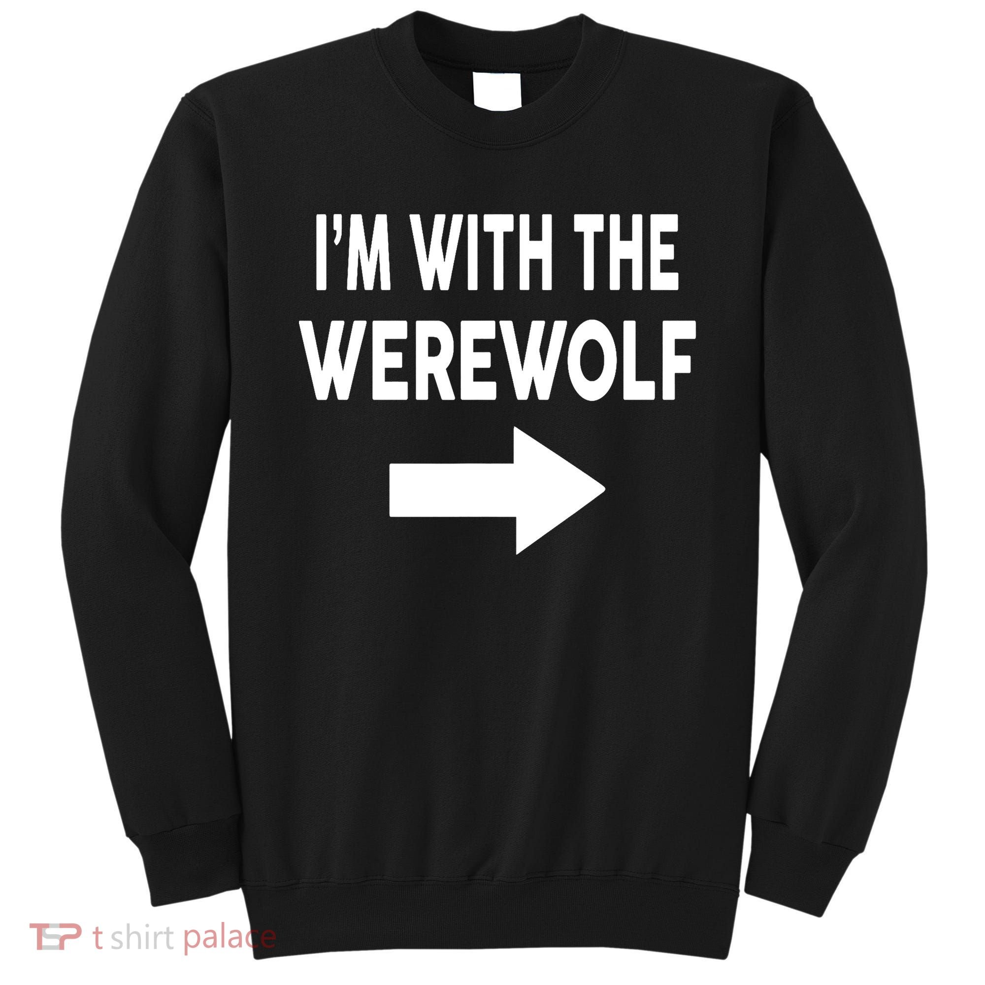 IM With The Werewolf Halloween Costume Sweatshirt