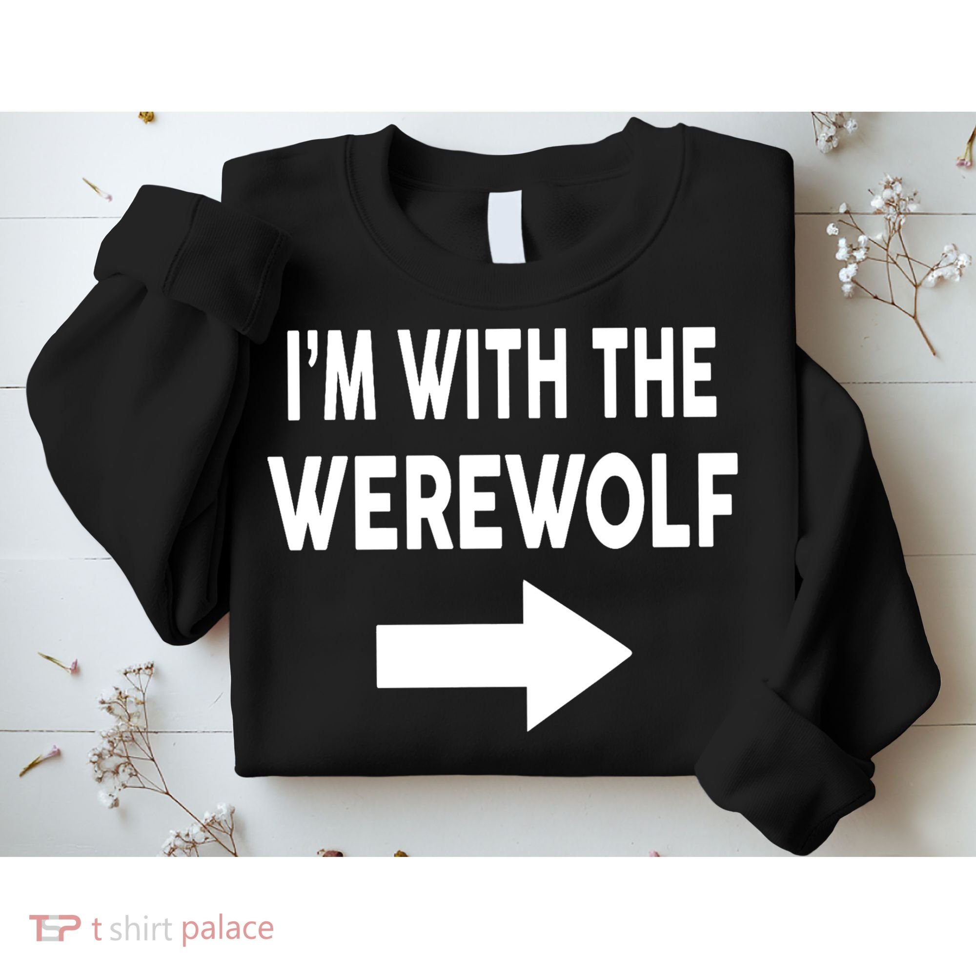 IM With The Werewolf Halloween Costume Sweatshirt