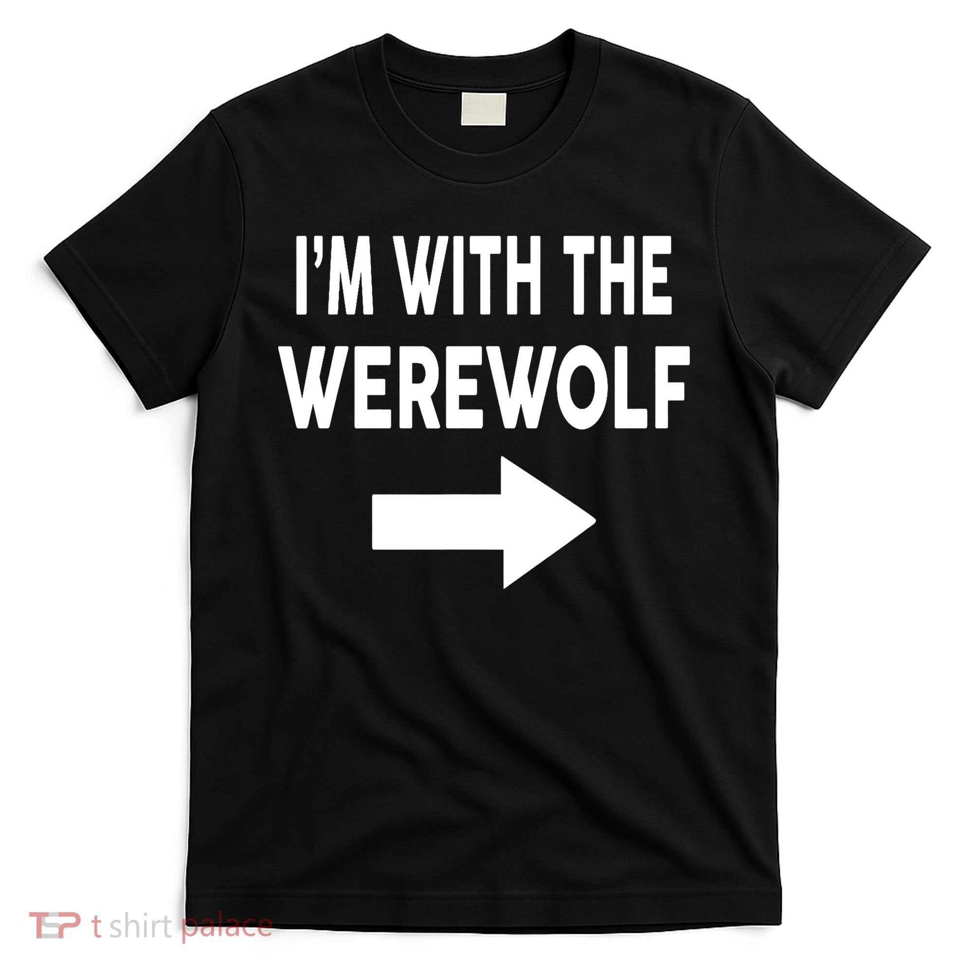 IM With The Werewolf Halloween Costume T-Shirt
