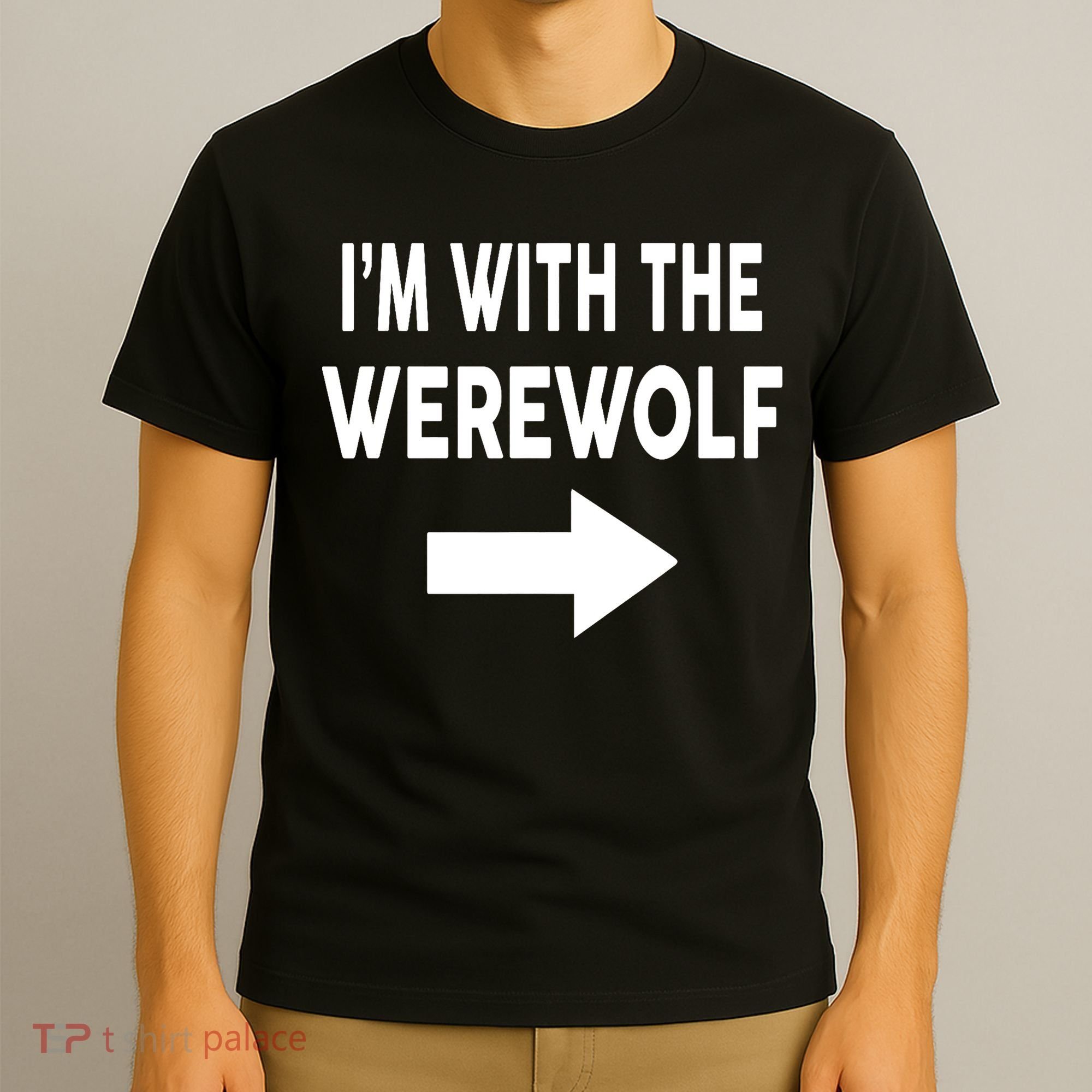 IM With The Werewolf Halloween Costume T-Shirt