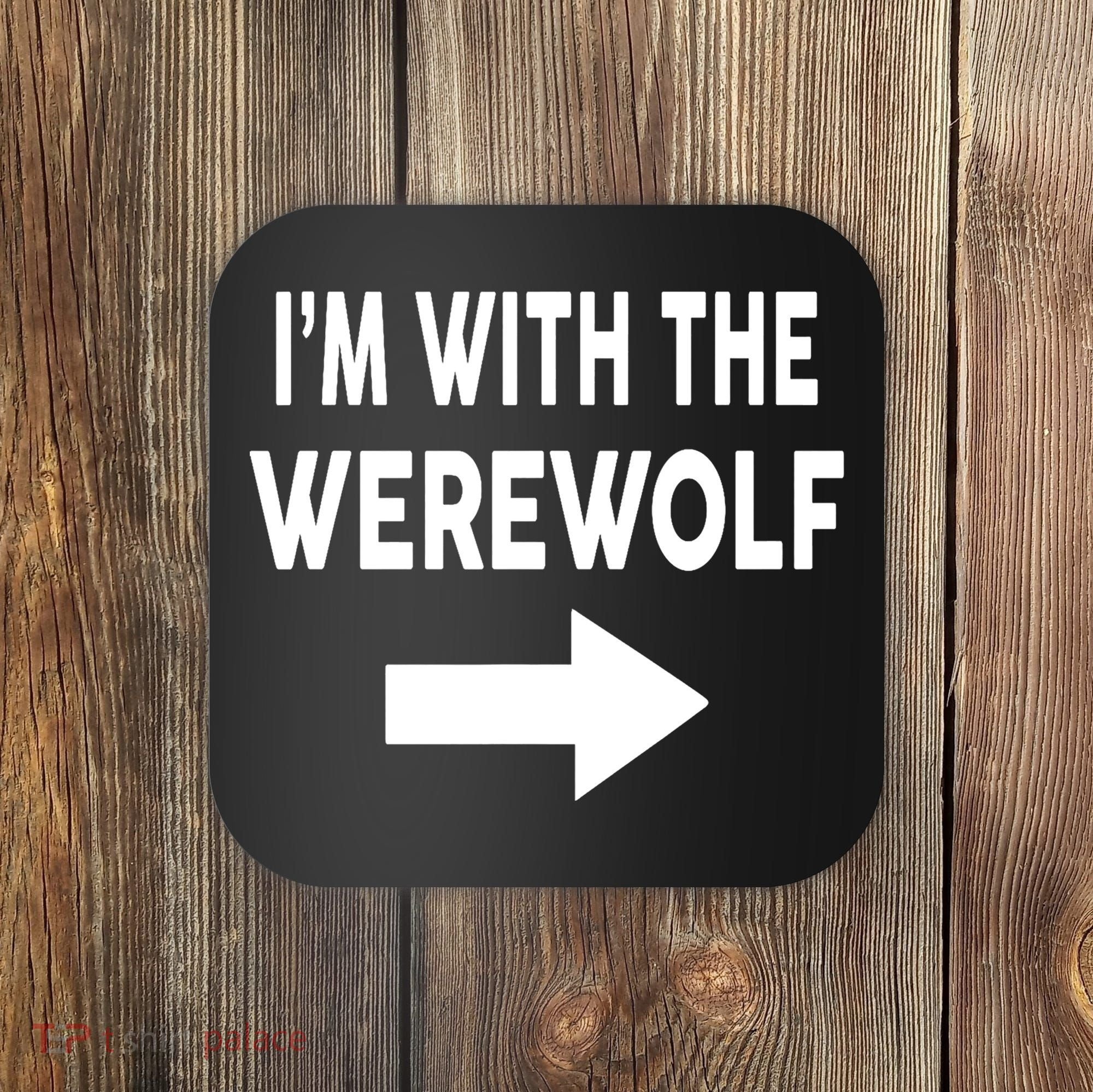 IM With The Werewolf Halloween Costume Coaster
