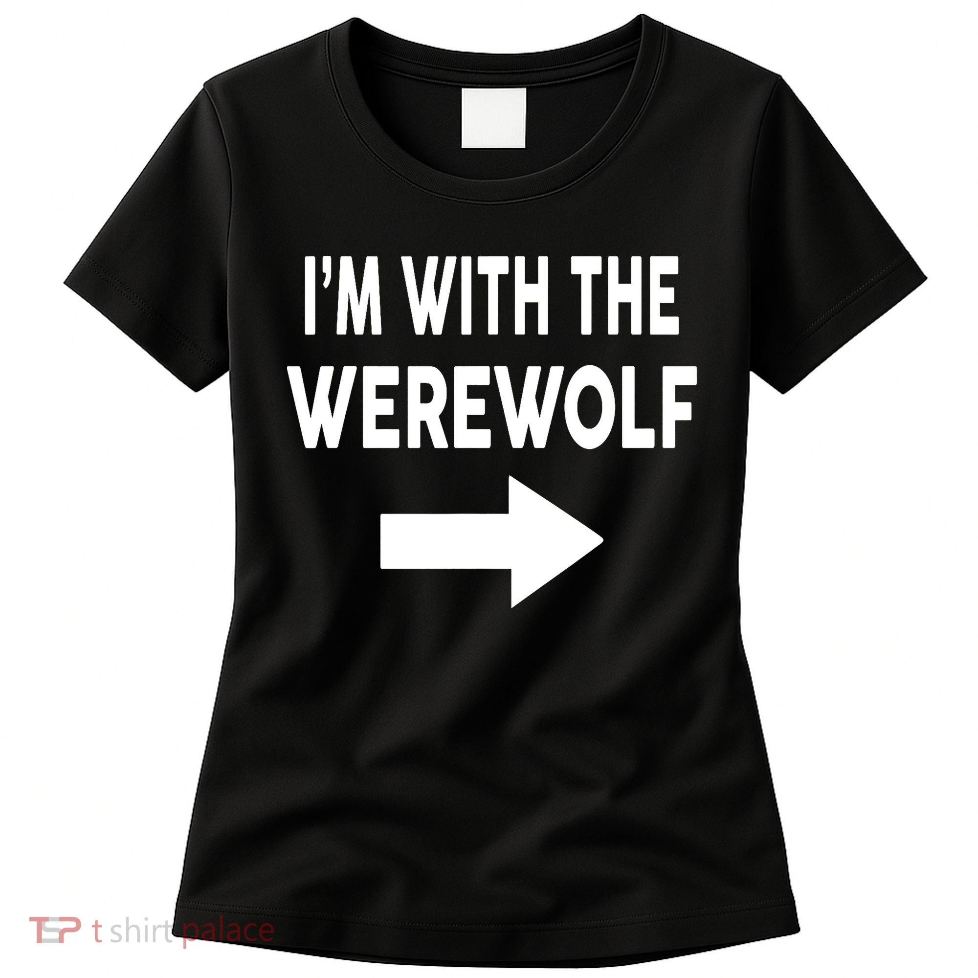 IM With The Werewolf Halloween Costume Women's T-Shirt