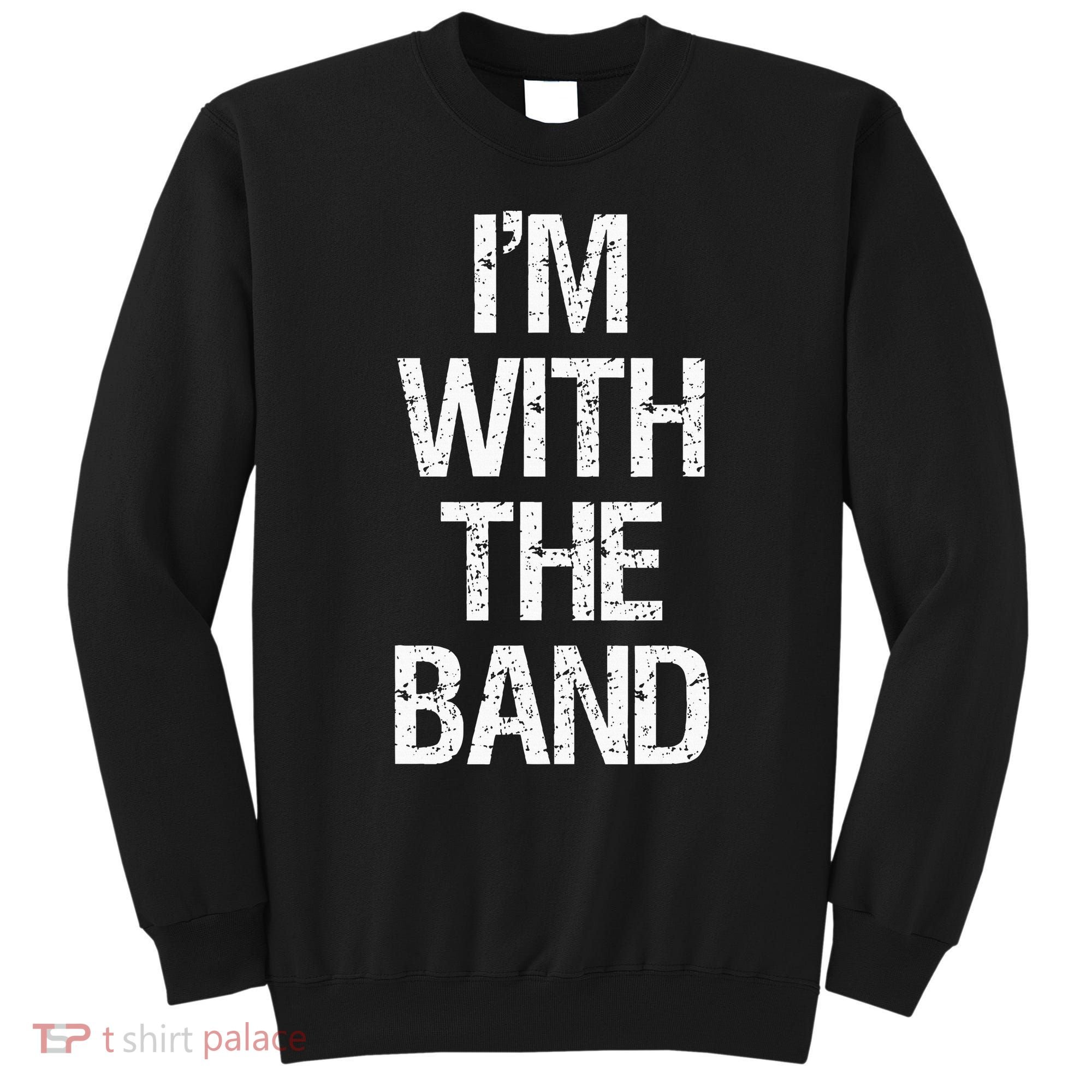 Im With The B.A.N.D Music Clothing Sweatshirt