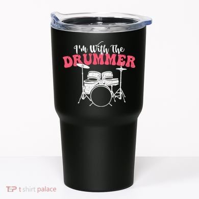 IM With The Drummer Band Percussionist Drumming Tumbler