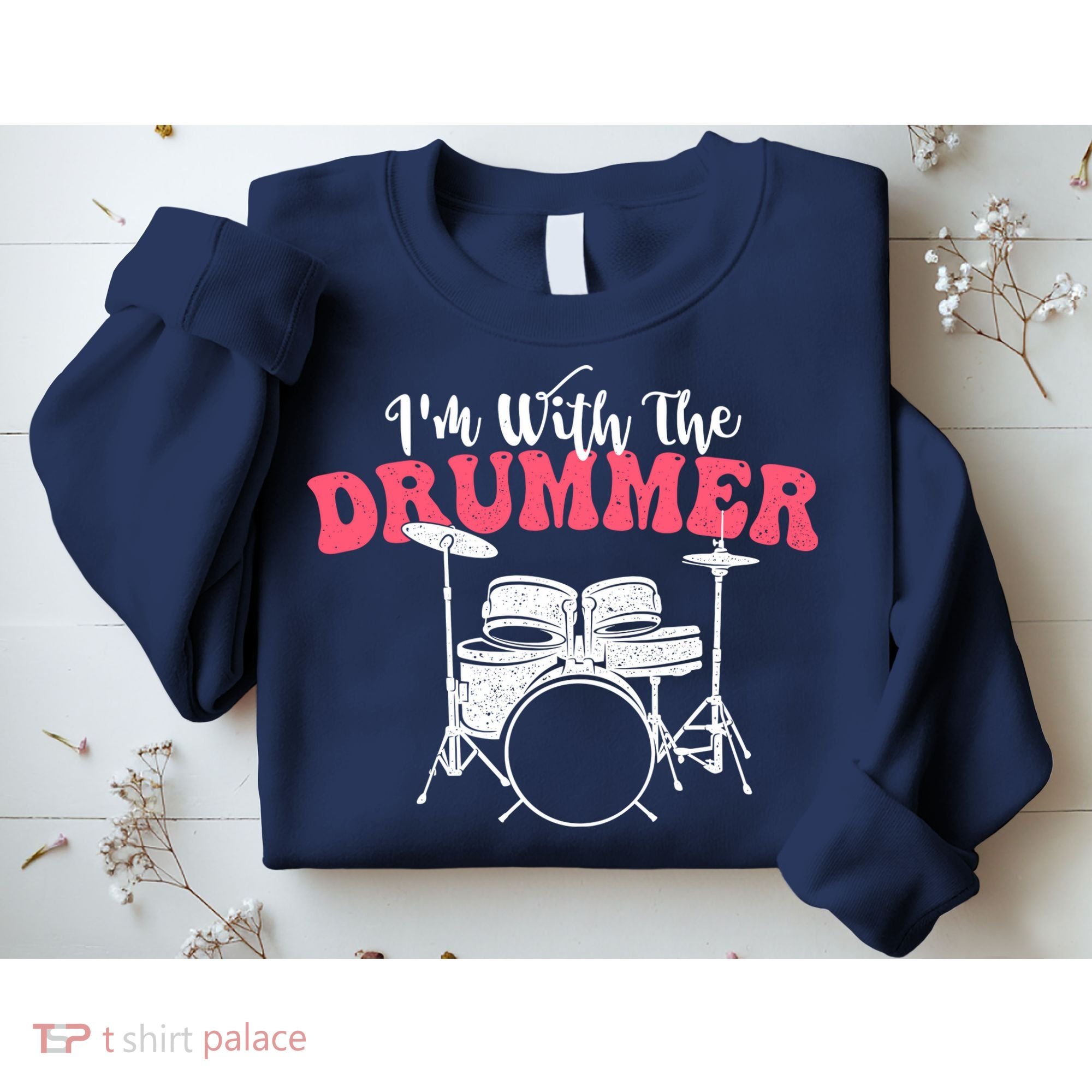 IM With The Drummer Band Percussionist Drumming Sweatshirt