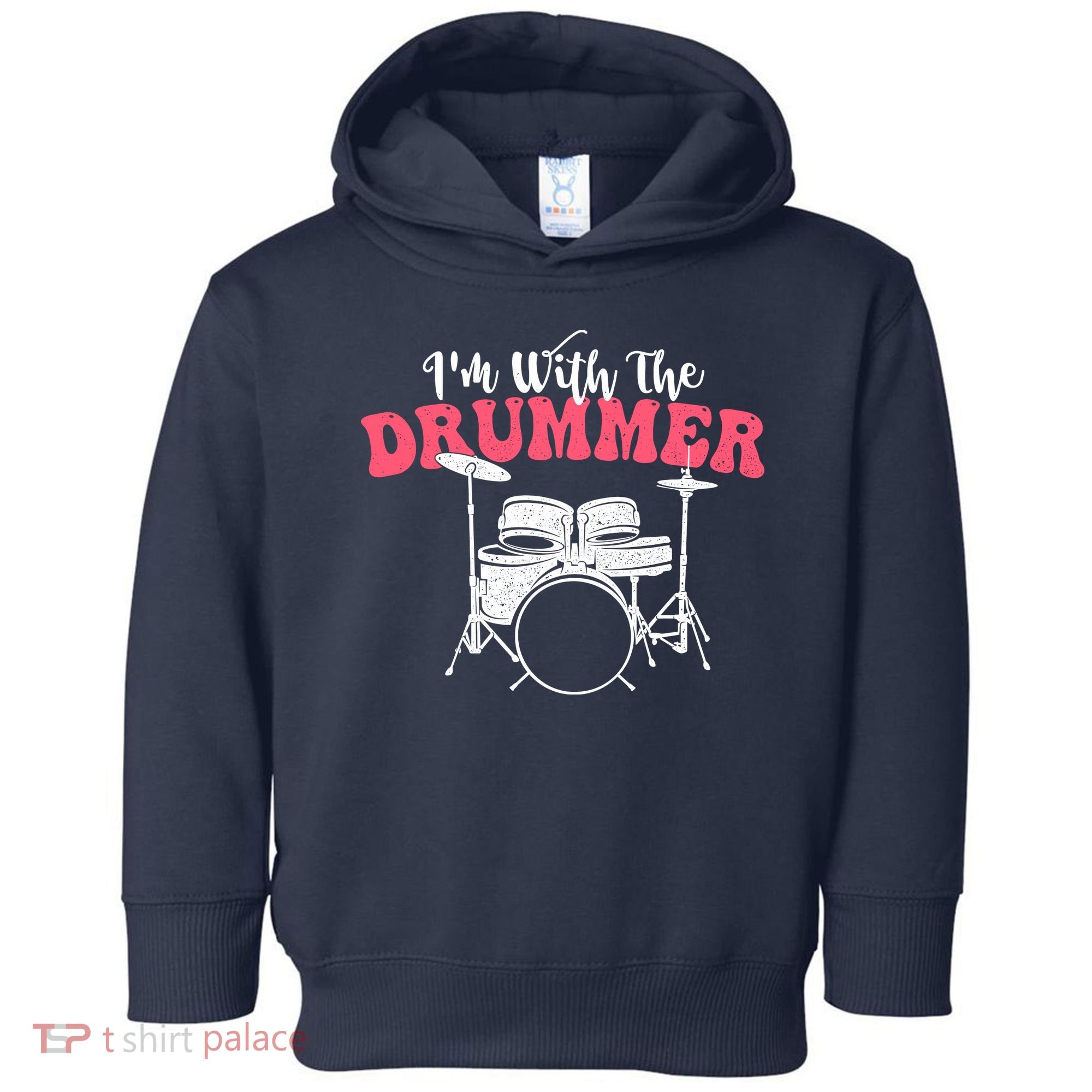 IM With The Drummer Band Percussionist Drumming Toddler Hoodie