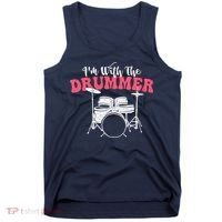 IM With The Drummer Band Percussionist Drumming Tank Top thumb 0