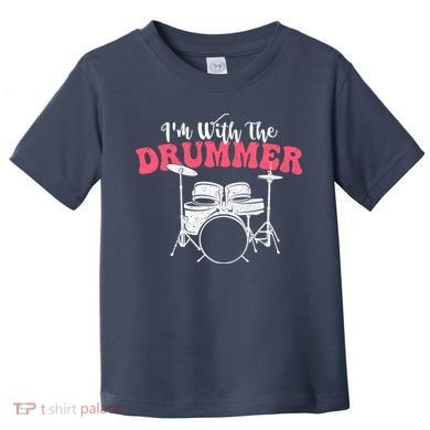 IM With The Drummer Band Percussionist Drumming Toddler T-Shirt
